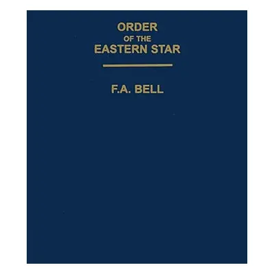 "Order of the Eastern Star" - "" ("Bell F. a.")(Paperback)