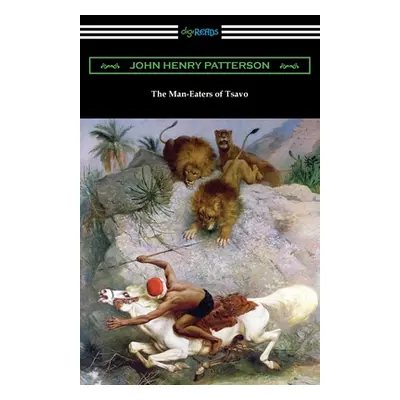 "The Man-Eaters of Tsavo" - "" ("Patterson John Henry")(Paperback)