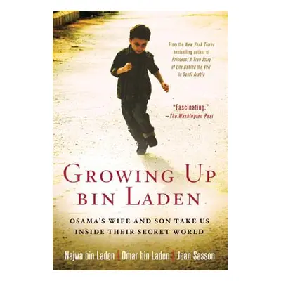 "Growing Up Bin Laden: Osama's Wife and Son Take Us Inside Their Secret World" - "" ("Bin Laden 