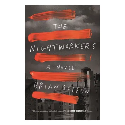 "The Nightworkers" - "" ("Selfon Brian")(Paperback)