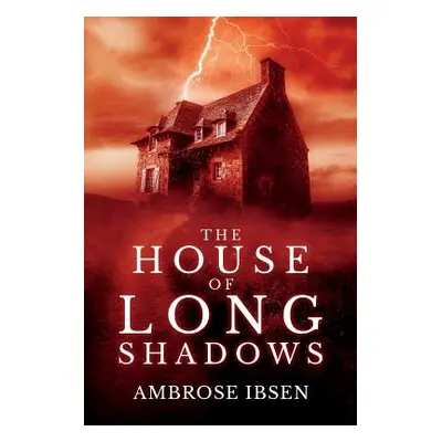 "The House of Long Shadows" - "" ("Ibsen Ambrose")(Paperback)