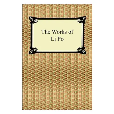 "The Works of Li Po" - "" ("Li Po")(Paperback)