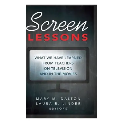 "Screen Lessons: What We Have Learned from Teachers on Television and in the Movies" - "" ("Stei