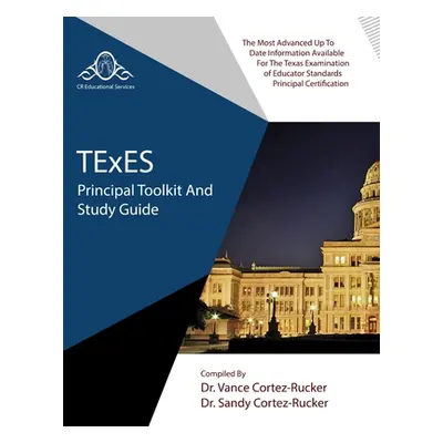 "TExES Principal Toolkit and Study Guide" - "" ("Cortez-Rucker Vance")(Paperback)