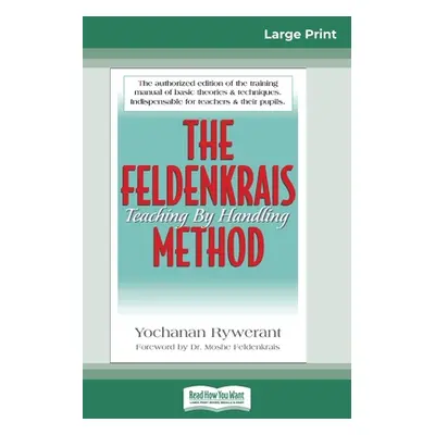 "The Feldenkrais Method (16pt Large Print Edition)" - "" ("Rywerant Yochanan")(Paperback)