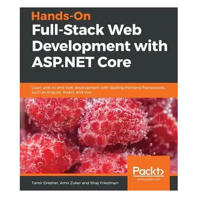 "Hands-On Full-Stack Web Development with ASP.NET Core" - "" ("Dresher Tamir")(Paperback)