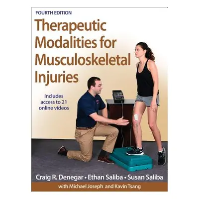 "Therapeutic Modalities for Musculoskeletal Injuries" - "" ("Denegar Craig R.")(Pevná vazba)