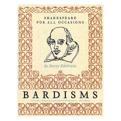 "Bardisms: Shakespeare for All Occasions" - "" ("Edelstein Barry")(Paperback)