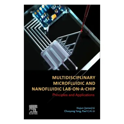 "Multidisciplinary Microfluidic and Nanofluidic Lab-On-A-Chip: Principles and Applications" - ""