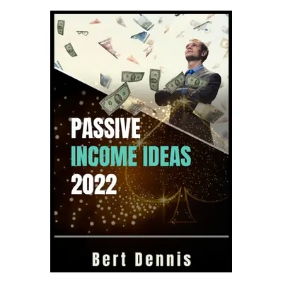 "Passive Income Ideas 2022" - "" ("Dennis Bert")(Paperback)