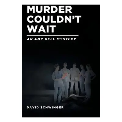 "Murder Couldn't Wait: An Amy Bell Mystery" - "" ("Schwinger David")(Paperback)