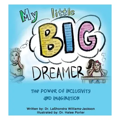 "My Little Big Dreamer: The Power of Inclusivity and Imagination" - "" ("Williams-Jackson Lashon