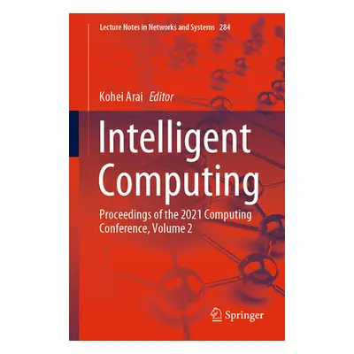 "Intelligent Computing: Proceedings of the 2021 Computing Conference, Volume 2" - "" ("Arai Kohe