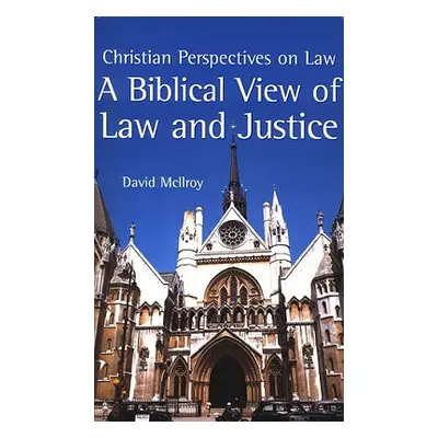 "A Biblical View of Law and Justice" - "" ("McIlroy David")(Paperback)