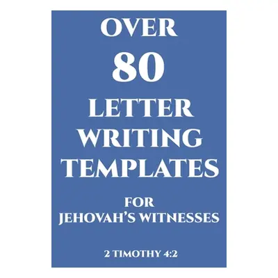 "Over 80 Letter Writing Templates for Jehovah's Witnesses: JW Gift Idea" - "" ("Parks Julie")(Pa