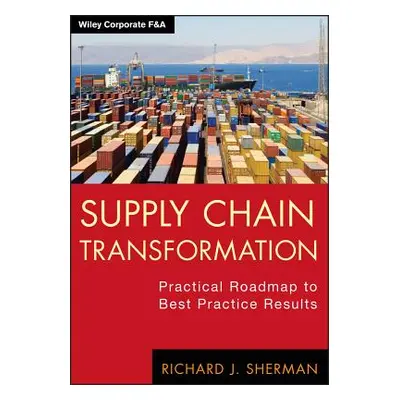 "Supply Chain Transformation" - "" ("Sherman Richard J.")(Pevná vazba)