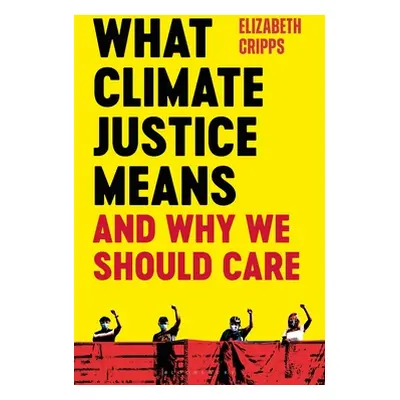 "What Climate Justice Means and Why We Should Care" - "" ("Cripps Elizabeth")(Paperback)