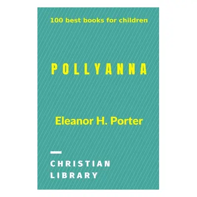 "Pollyanna" - "" ("Porter Eleanor H.")(Paperback)