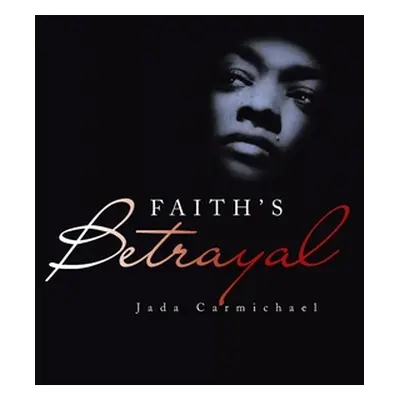 "Faith's Betrayal" - "" ("Carmichael Jada")(Paperback)