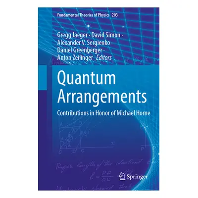 "Quantum Arrangements: Contributions in Honor of Michael Horne" - "" ("Jaeger Gregg")(Pevná vazb