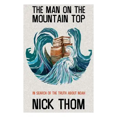 "The Man on the Mountain Top: (Dyslexia-Smart)" - "" ("Thom Nick")(Paperback)