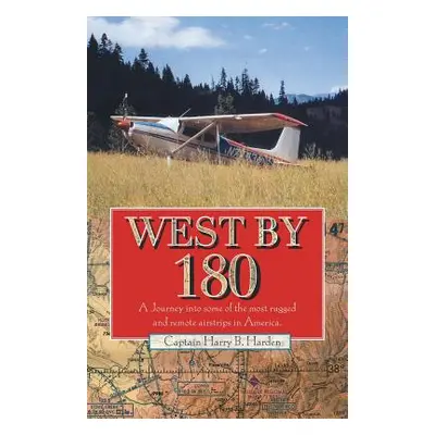 "West by 180" - "" ("Harden Captain Harry B.")(Paperback)