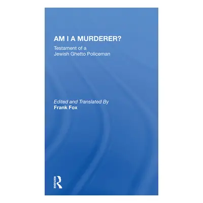 "Am I a Murderer?: Testament of a Jewish Ghetto Policeman" - "" ("Perechodnik Calel")(Paperback)