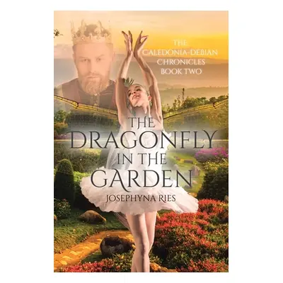 "The Dragonfly in The Garden: Book Two" - "" ("Ries Josephyna")(Paperback)