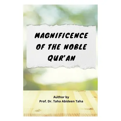 "Magnificence of the Noble Qur'an" - "" ("Taha Taha Abideen")(Paperback)