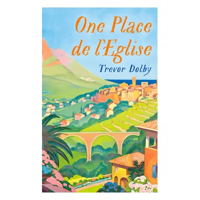 "One, Place de l'Eglise" - "A Year in Provence for the 21st century" ("Dolby Trevor")(Pevná vazb