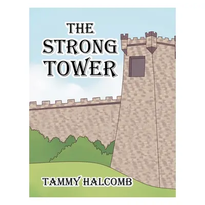 "The Strong Tower" - "" ("Halcomb Tammy")(Paperback)