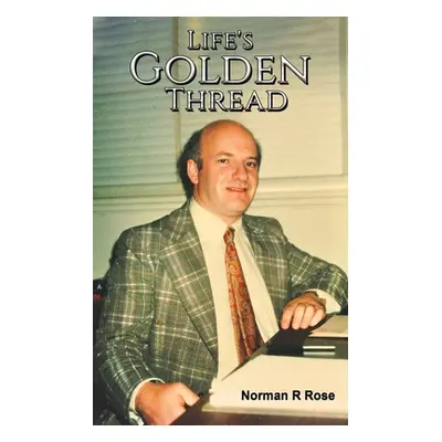 "Life's Golden Thread" - "" ("Rose Norman R.")(Paperback)