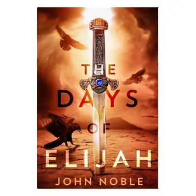 "The Days of Elijah" - "" ("Noble John")(Paperback)