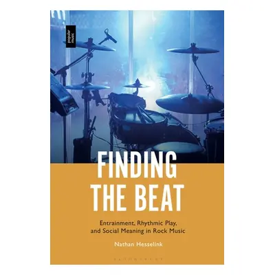 "Finding the Beat: Entrainment, Rhythmic Play, and Social Meaning in Rock Music" - "" ("Hesselin