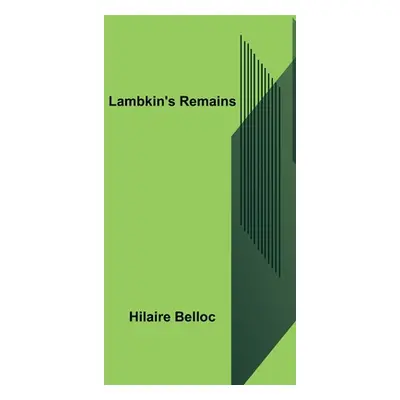 "Lambkin's Remains" - "" ("Belloc Hilaire")(Paperback)