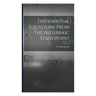 "Differential Equations From The Algebraic Standpoint" - "" ("Joseph Fels Ritt")(Pevná vazba)