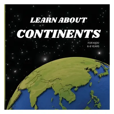 "Learn About Continents Book for Kids 6-8 Years" - "" ("Russ West")(Paperback)