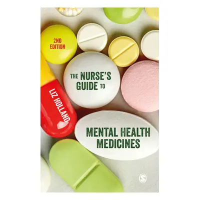 "The Nurse′s Guide to Mental Health Medicines" - "" ("Holland Elizabeth Jane")(Paperback)