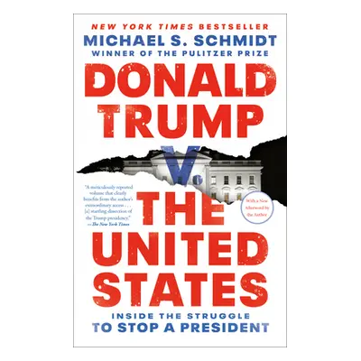 "Donald Trump V. the United States: Inside the Struggle to Stop a President" - "" ("Schmidt Mich