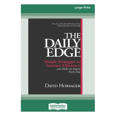 "The Daily Edge: Simple Strategies to Increase Efficiency and Make an Impact Every Day [16 Pt La