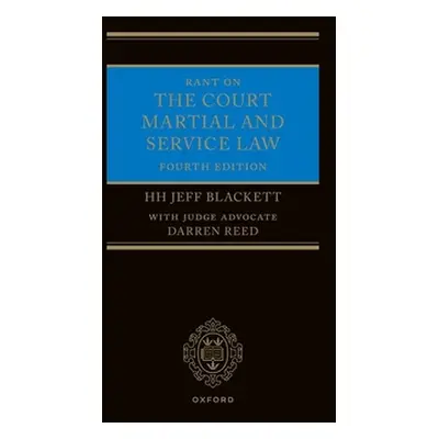 "Rant on the Court Martial and Service Law 4th Edition" - "" ("Blackett")(Pevná vazba)