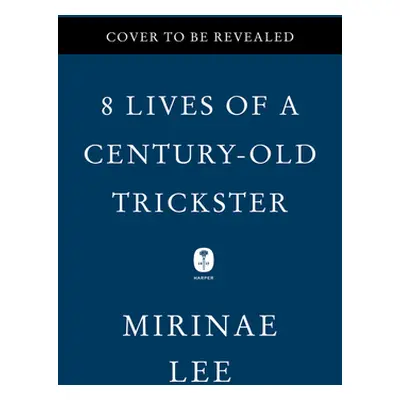 "8 Lives of a Century-Old Trickster" - "" ("Lee Mirinae")(Pevná vazba)