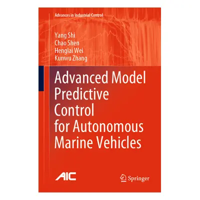 "Advanced Model Predictive Control for Autonomous Marine Vehicles" - "" ("Shi Yang")(Pevná vazba