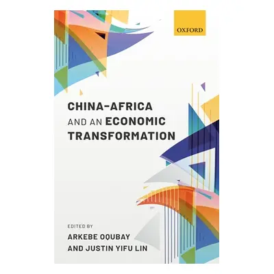 "China-Africa and an Economic Transformation" - "" ("Oqubay Arkebe")(Pevná vazba)