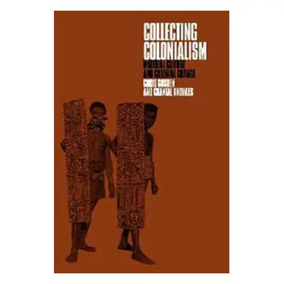 "Collecting Colonialism: Material Culture and Colonial Change" - "" ("Gosden Chris")(Paperback)