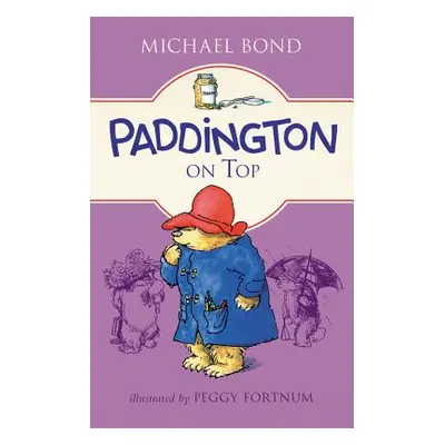 "Paddington on Top" - "" ("Bond Michael")(Paperback)