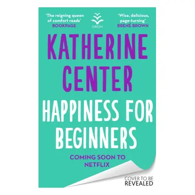 "Happiness For Beginners" - "Coming soon to Netflix!" ("Center Katherine")(Paperback / softback)