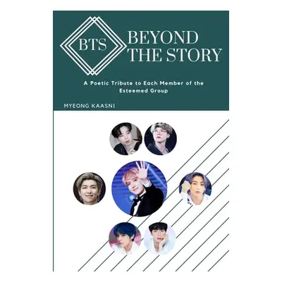 "Beyond the Story of BTS: A Poetic Tribute to Each Member of the Esteemed Group" - "" ("Kaasni M