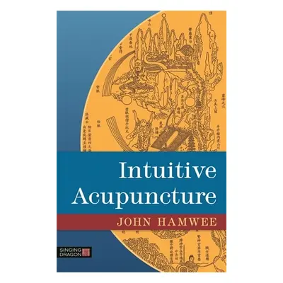 "Intuitive Acupuncture" - "" ("Hamwee John")(Paperback)