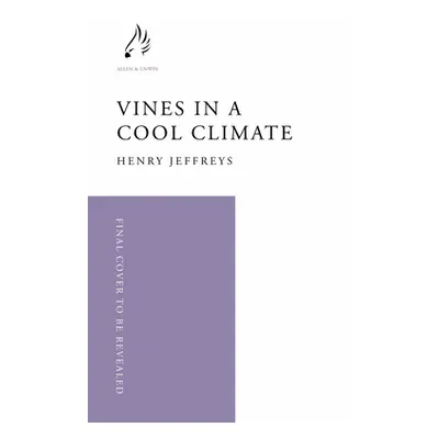 "Vines in a Cool Climate" - "" ("Jeffreys Henry")(Pevná vazba)